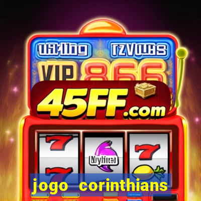 jogo corinthians vai passar aonde